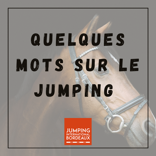 Jumping International de Bordeaux revient du 1er au 4 février 2024 au Parc des expositions de Bordeaux.